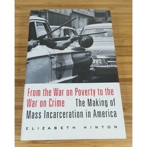 From the War on Poverty to the‎ War on Crime: The Making of Mass Incarcera